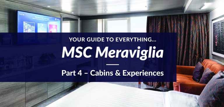 Everything MSC Meraviglia – Part 4 – Cabins and Experiences Guide