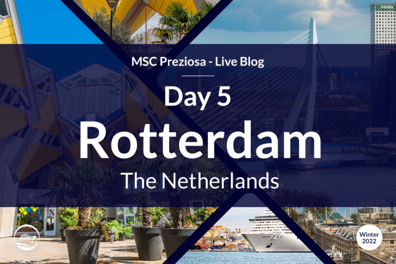 MSC Preziosa Live (2022) – Day 5 Rotterdam